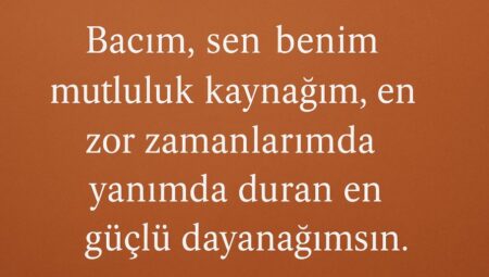 Bacı ile ilgili güzel sözler 1 Bacı ile ilgili güzel sözler